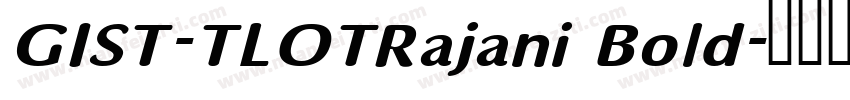 GIST-TLOTRajani Bold字体转换